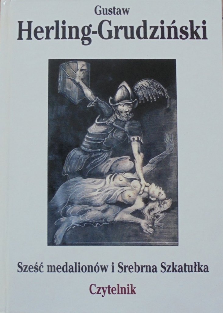 Gustaw HerlingGrudziński Sześć medalionów i Srebrna Szkatułka