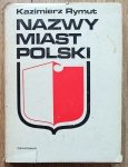 Kazimierz Rymut • Nazwy miast Polski