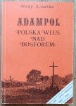 Jerzy Łątka • Adampol. Polska wieś nad Bosforem