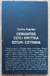 Carlos Fuentes • Cervantes czyli krytyka sztuki czytania