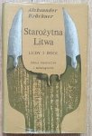 Aleksander Bruckner • Starożytna Litwa. Ludy i bogi