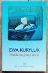 Ewa Kuryluk • Podróż do granic sztuki