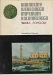 Nikołaj Sokołow • Narodziny weneckiego imperium kolonialnego 