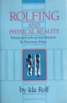 Ida Rolf • Rolfing and Physical Reality