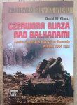 David M. Glantz • Czerwona burza nad Bałkanami