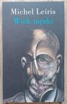 Michel Leiris • Wiek męski wraz z rozprawą Literatura a tauromachia