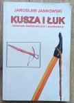 Jarosław Jankowski • Kusza i łuk. Rzemiosło średniowieczne i współczesne