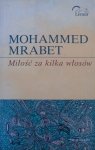 Mohammed Mrabet • Miłość za kilka włosów