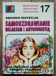 Zbigniew Przybylak • Samouzdrawianie relaksem i autosugestią