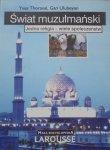 Yves Thoraval, Gari Ulubeyan • Świat muzułmański. Jedna religia - wiele społeczeństw [Islam]