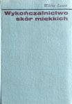 Wiktor Lasek • Wykończalnictwo skór miękkich