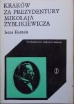 Irena Homola • Kraków za prezydentury Mikołaja Zyblikiewicza