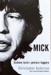 Christopher Andersen • Mick. Szalone życie i geniusz Jaggera