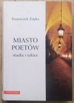 Franciszek Ziejka • Miasto poetów. Studia i szkice