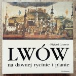 Olgierd Czerner • Lwów na dawnej rycinie i planie