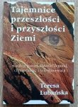 Tajemnice przeszłości i przyszłości Ziemi według jasnowidzenia, legend, channelingu i teleobserwacji