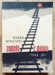 Marek Kolendo • Zapiski z daleka 1944-1956 [Łagry, Karaganda]