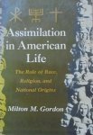 Milton M. Gordon • Assimilation in American Life. The Role of Race, Religion, and National Origins