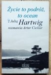 Julia Hartwig, Artur Cieślar • Życie to podróż, to ocean