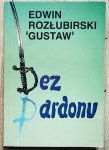 Edwin Rozłubirski 'Gustaw' • Bez pardonu