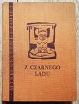 Z Czarnego Lądu. Przysłowia, opowieści, zagadki afrykańskie, murzyńskie, pigmejsko-khoisańskie