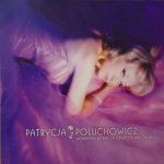 Patrycja Poluchowicz • Wonderful World of Operetta and Opera • CD