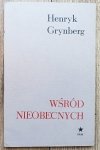 Henryk Grynberg • Wśród nieobecnych