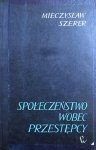 Mieczysław Szerer • Społeczeństwo wobec przestępcy