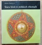 Zdzisław Żygulski • Stara broń w polskich zbiorach