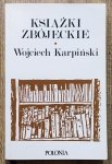 Wojciech Karpiński • Książki zbójeckie [Stempowski, Czapski, Wat, Gombrowicz, Miłosz, Herling-Grudziński, Jeleński]