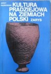 Jerzy Gąssowski • Kultura pradziejowa na Ziemiach Polski. Zarys