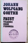 Johann Wolfgang Goethe • Faust. Tragedii część pierwsza
