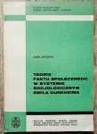 Maria Władyka • Teoria faktu społecznego w systemie socjologicznym Emila Durkheima