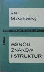 Jan Mukarovsky • Wśród znaków i struktur