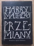 Harry Mathews • Przemiany