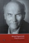 Beata Nowacka, Zygmunt Ziątek • Ryszard Kapuściński. Biografia pisarza