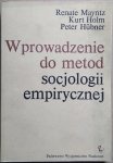 Renate Mayntz, Kurt Holm, Peter Hubner • Wprowadzenie do metod socjologii empirycznej