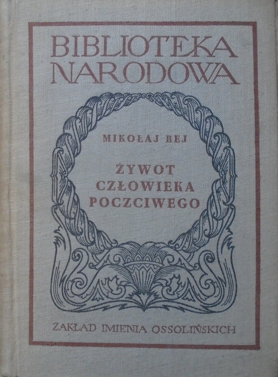 Mikolaj Rej Zywot Czlowieka Poczciwego Interpretacja Mikołaj Rej Żywot człowieka poczciwego BN