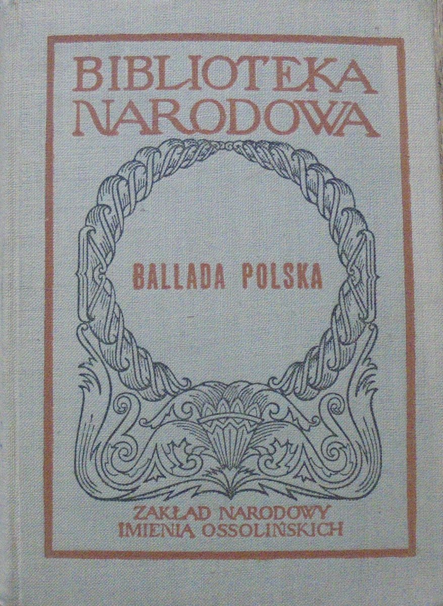Ballada Mickiewicza Zbrodnia To Niesłychana opr. Czesław Zgorzelski • Ballada polska - Biblioteka Narodowa - Literatura