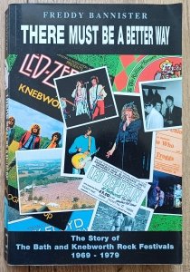 There Must be a Better Way: The Story of The Bath and Knebworth Rock Festivals 1969-1979