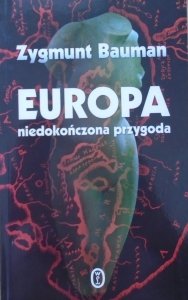 Zygmunt Bauman • Europa niedokończona przygoda