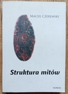 Maciej Czeremski • Struktura mitów