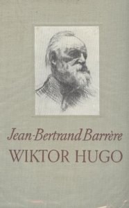 Jean-Bertrand Barrere • Hugo, człowiek i dzieło 