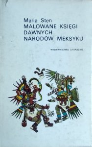 Maria Sten • Malowane księgi dawnych narodów Meksyku