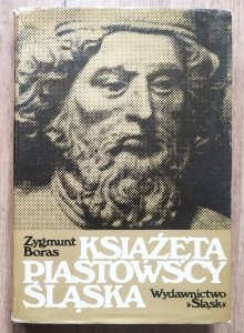 Zygmunt Boras • Książęta piastowcy Śląska