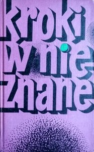 Kroki w nieznane tom 6 • Almanach fantastyczno-naukowy 1976 [Arthur Clarke, JG Ballard, Kirył Bułyczow,  Janusz Zajdel]