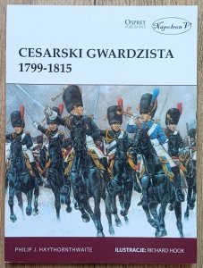 Philip J. Haythornthwaite • Cesarski gwardzista 1799-1815