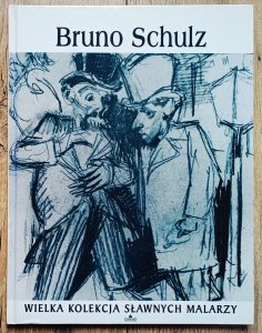 Bruno Schulz [Wielka kolekcja sławnych malarzy]