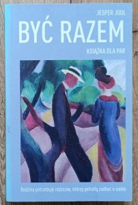 Jesper Juul • Być razem. Książka dla par