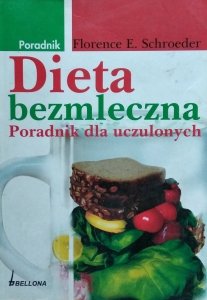 Florence Schroeder • Dieta bezmleczna. Poradnik dla uczulonych